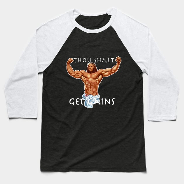 Thou Shalt Get Gains - Jesus Christ Muscular Baseball T-Shirt by TheDesignStore